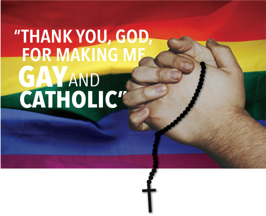 “Thank You, God, For Making Me Gay and Catholic” – Ball Bearings Magazine
